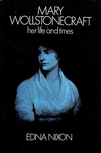 Mary Wollstonecraft Her Life And Times