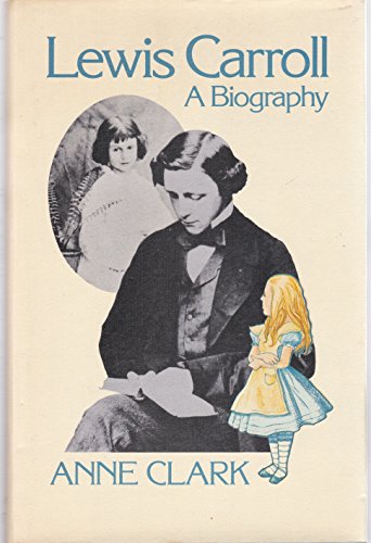 Lewis Carroll: A Biography (UNCOMMON BRITISH HARDBACK FIRST EDITION, FIRST PRINTING IN DUSTWRAPPER)