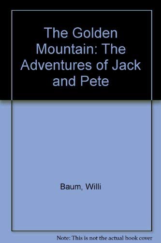 The Golden Mountain : The Adventures of Jack and Pete