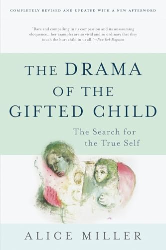 The Drama Of The Gifted Child: The Search For The