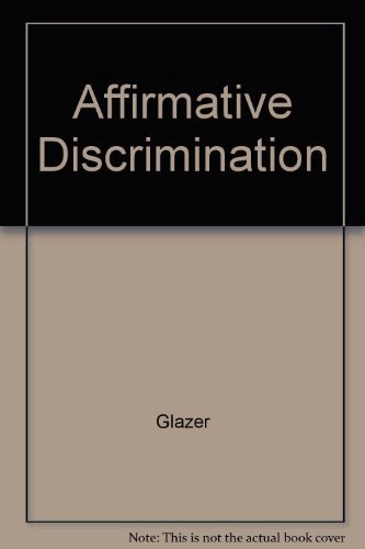 Affirmative Discrimination: Ethnic Inequality and Public Policy