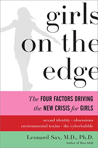 Girls on the Edge: The Four Factors Driving the New Crisis for Girls--Sexual Identity, the Cyberbubble, Obsessions, Environmental Toxins
Girls on the Edge: The Four Factors Driving the New Crisis for Girls--Sexual Identity, the Cyberbubble, Obsessions, Environmental Toxins