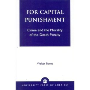 For Capital Punishment : Crime and the Morality of the Death Penalty