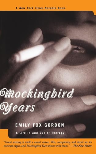 Mockingbird Years : A Life In and Out of Therapy