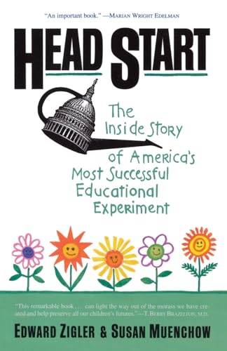 Head Start: The Inside Story Of America's Most Successful Educational Experiment
Head Start: The Inside Story Of America's Most Successful Educational Experiment