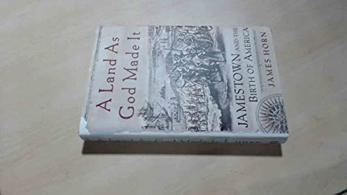 A Land As God Made It: Jamestown and the Birth of America