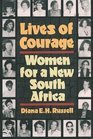 Lives Of Courage: Women For A New South Africa --New Epilogue By The Author