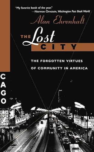The Lost City: The Forgotten Virtues of Community in America