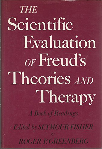 The Scientific Evaluation of Freud's Theories and Therapy: A Book of Readings