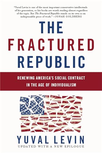 The Fractured Republic: Renewing America's Social Contract in the Age of Individualism
The Fractured Republic: Renewing America's Social Contract in the Age of Individualism