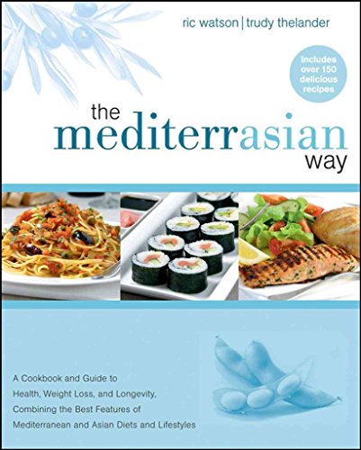 The MediterrAsian Way: A Cookbook and Guide to Health, Weight Loss, and Longevity, Combining the Best Features of Mediterranean and Asian Diets
The MediterrAsian Way: A Cookbook and Guide to Health, Weight Loss, and Longevity, Combining the Best Features of Mediterranean and Asian Diets