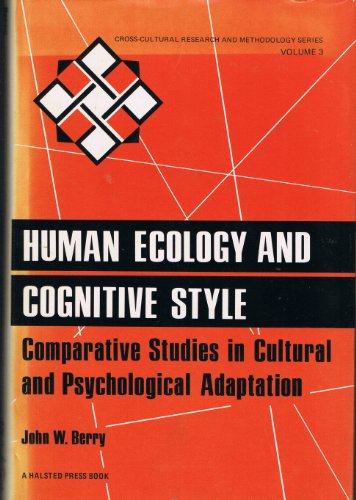 Human Ecology and Cognitive Style: Comparative Studies in Cultural and Psychological Adaptation