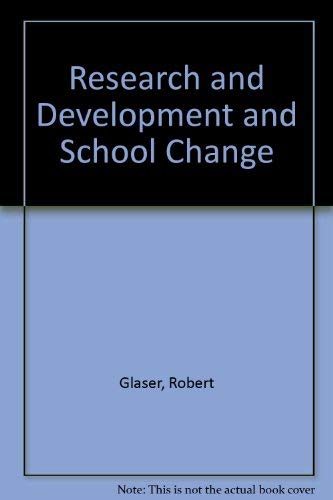 Research and Development and School Change : Learning Research and Development