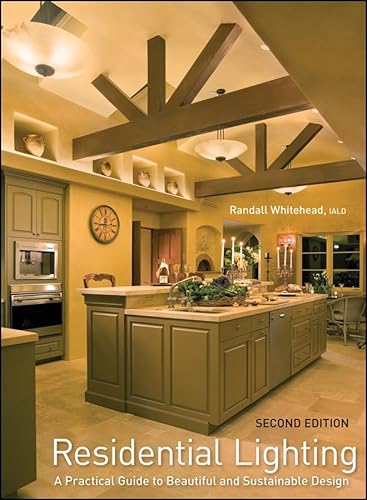 Residential Lighting: A Practical Guide to Beautiful and Sustainable Design