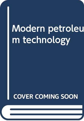 Modern petroleum technology