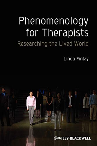 Phenomenology for Therapists : Researching the Lived World