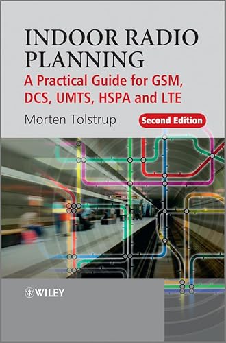 Indoor Radio Planning: a Practical Guide for Gsm, Dcs, Umts, Hspa and Lte