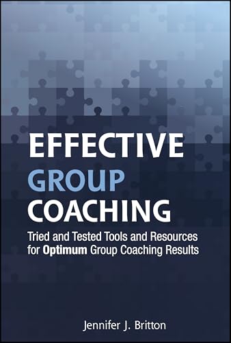 Effective Group Coaching: Tried and Tested Tools and Resources for Optimum Coaching Results
Effective Group Coaching: Tried and Tested Tools and Resources for Optimum Coaching Results