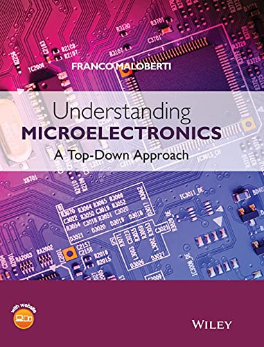 Understanding Microelectronics : A Top-Down Approach