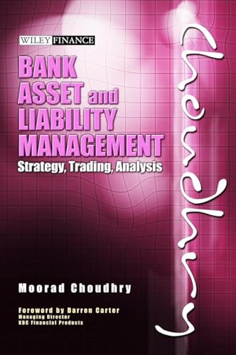 Bank Asset and Liability Management : Strategy, Trading, Analysis
