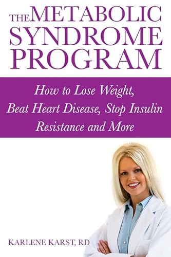 The Metabolic Syndrome Program: How to Lose Weight, Beat Heart Disease, Stop Insulin Resistance a...