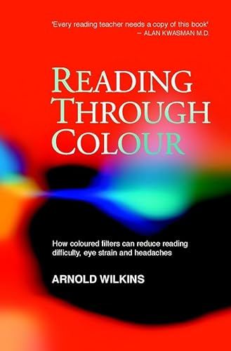Reading Through Colour: How Coloured Filters Can Reduce Reading Difficulty, Eye Strain, and Heada...