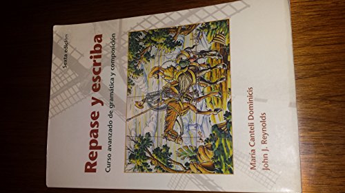 Repase y Escriba: Curso Avanzado de Gramtica y Composicion, 6th Edition