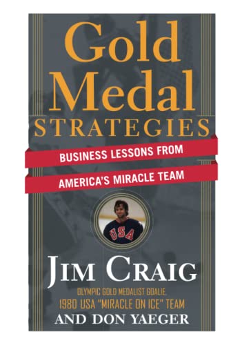 Gold Medal Strategies: Business Lessons From America's Miracle Team (SIGNED)