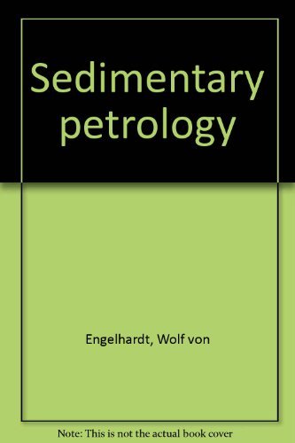 Sedimentary Petrology : The Origin of Sediments and Sedimentary Rocks