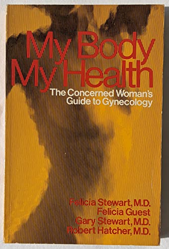 MY BODY MY HEALTH (*autographed*) The Concerned Woman*s Guide to Gynecology
