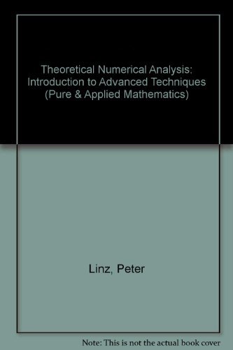 Theoretical Numerical Analysis (Pure & Applied Mathematics S.)