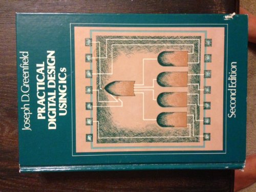 Practical Digital Design Using ICS (Electronic Technology Series)