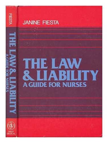 The Fiesta Law and Liability -: A Guide for Nurses (A Wiley medical publication)