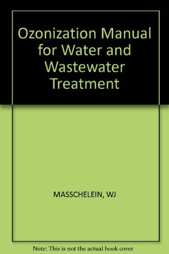 Ozonization Manual for Water and Wastewater Treatment