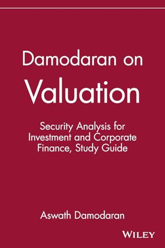 Damodaran on Valuation: Security Analysis for Investment and Corporate Finance
Damodaran on Valuation: Security Analysis for Investment and Corporate Finance