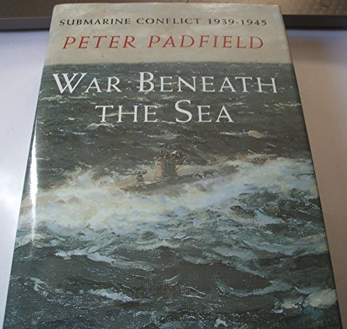 War Beneath the Sea: Submarine Conflict During World War II