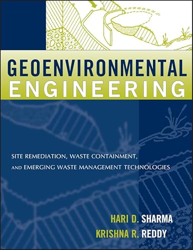 Geoenvironmental Engineering: Site Remediation, Waste Containment, and Emerging Waste Management Techonolgies
Geoenvironmental Engineering: Site Remediation, Waste Containment, and Emerging Waste Management Techonolgies
