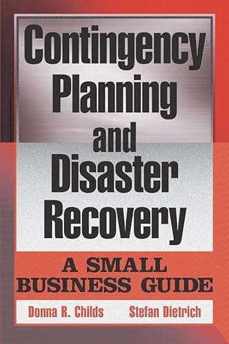 Contingency Planning and Disaster Recovery: A Small Business Guide