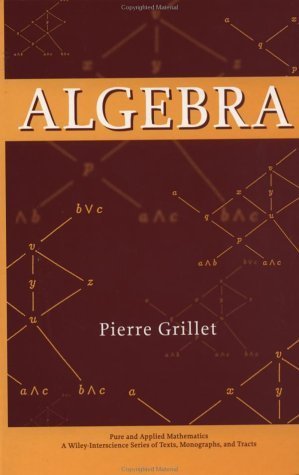 Algebra (Pure and Applied Mathematics: A Wiley Series of Texts, Monographs and Tracts)