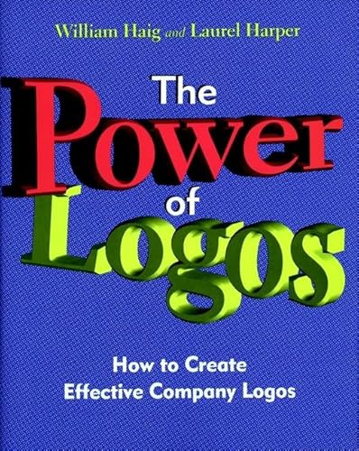 The Power of Logos : How to Create Effective Company Logos