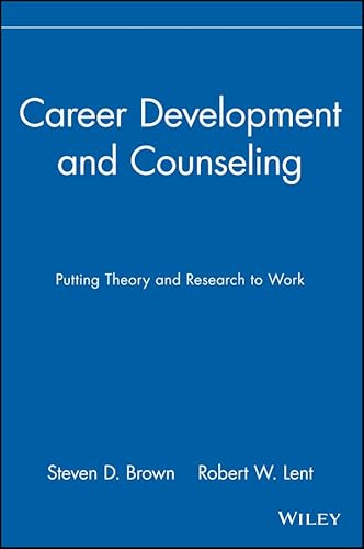 Career Development and Counseling: Putting Theory and Research to Work