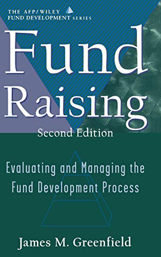 Fund Raising: Evaluating and Managing the Fund Development Process (Afp / Wiley Fund Development Series)
Fund Raising: Evaluating and Managing the Fund Development Process (Afp / Wiley Fund Development Series)