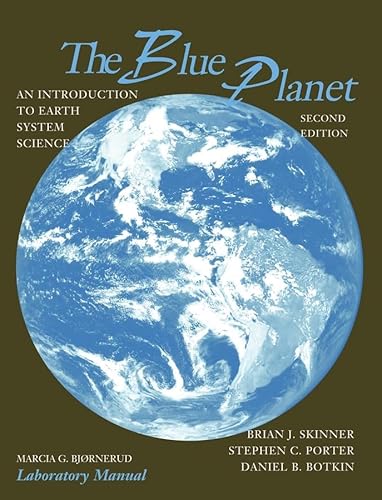 The Blue Planet: An Introduction to Earth System Science, 2nd Edition, Lab Manual
The Blue Planet: An Introduction to Earth System Science, 2nd Edition, Lab Manual