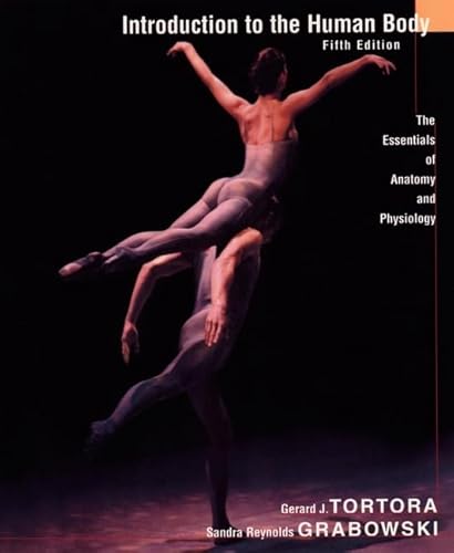 Introduction to the Human Body: The Essentials of Anatomy and Physiology, 5th Edition
Introduction to the Human Body: The Essentials of Anatomy and Physiology, 5th Edition