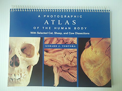 A Photographic Atlas of the Human Body: With Selected Cat, Sheep, and Cow Dissections