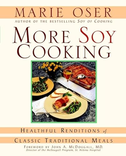 More Soy Cooking : Healthful Renditions of Classic Traditional Meals