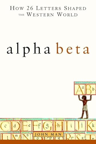 Alpha Beta: How 26 Letters Shaped the Western World
