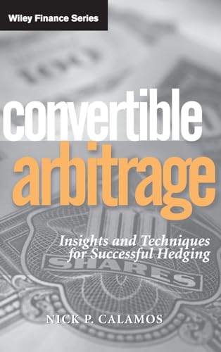 Convertible Arbitrage: Insights and Techniques for Successful Hed ging