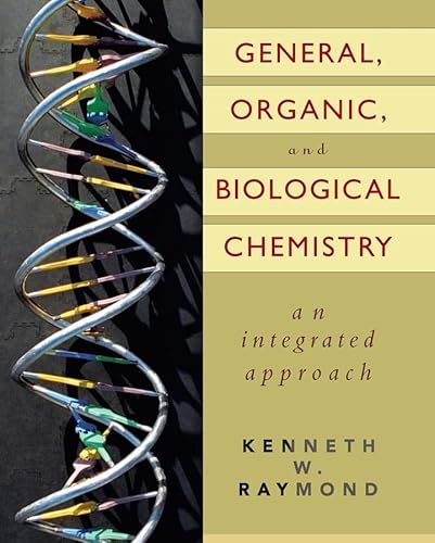 General, Organic, and Biological Chemistry: An Integrated Approach