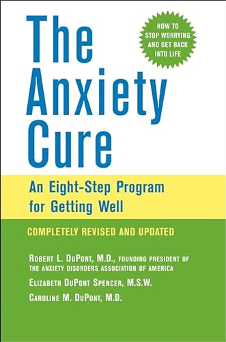 The Anxiety Cure: An Eight-Step Program for Getting Well